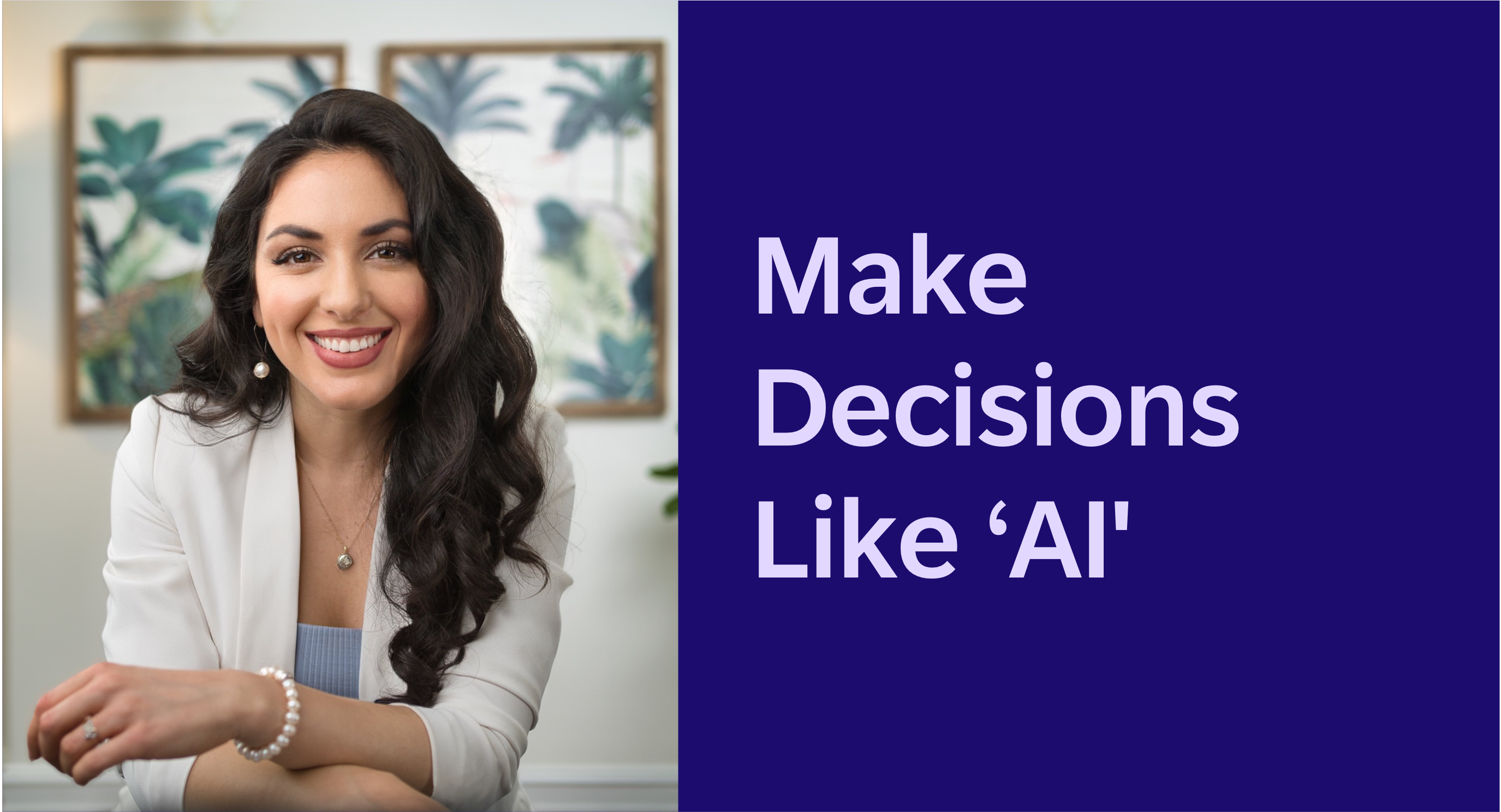 Make Decisions Like AI